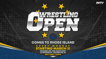 Wrestling Open RI "Opening Day" - Reserved Tickets - 3/31/25 at 6:30pm - Rhodes On The Pawtuxet - Cranston, RI